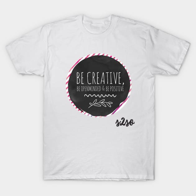 BE Creative T-Shirt by S2SO